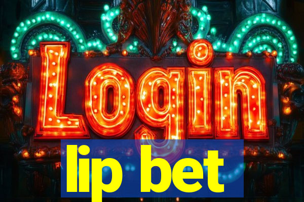 lip bet
